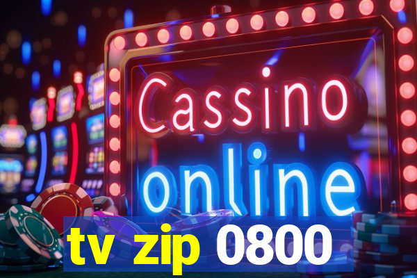 tv zip 0800